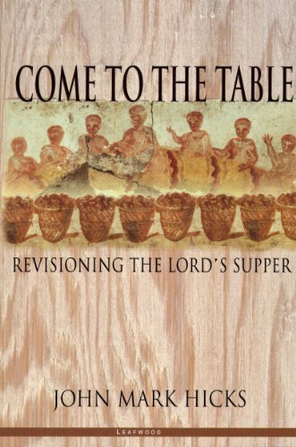 Come to the Table: Revisioning the Lord’s Supper