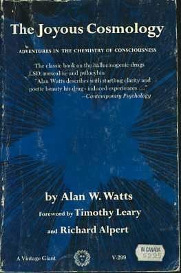 The Joyous Cosmology: Adventures in the Chemistry of Consciousness