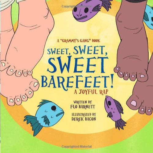 Sweet, Sweet, Sweet Barefeet – A Joyful Rap (Grammy’s Gang Book 5) (Volume 5)