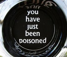 You Have Just Been Poisoned Glass– Perfect Glass To Serve A Drink To That Arch Villain, Nemesis Or Fellow Prisoner!!– Funny High Quality Pint Glass Printed & Test in The USA!! (16oz, Clear “You Have Just Been Poisoned”)