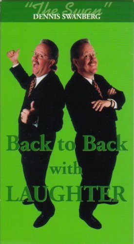 Back to Back with Laughter – Dennis Swanberg “The Swan”