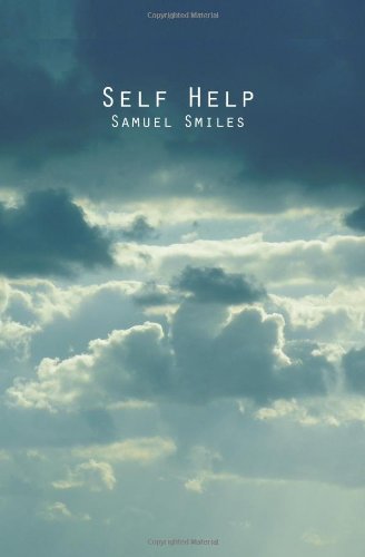 Self Help: With Illustrations of Conduct and Perseverance