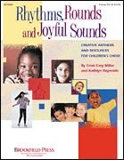 Rhythms, Rounds and Joyful Sounds CD (Creative Anthems and Resources for Children’s Choir) Preview Pak