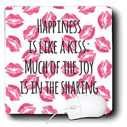 InspirationzStore Inspirational Quotes – Happiness is like a kiss – much of the joy is in the sharing – fun romantic sayings – quotations – Mouse Pads