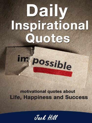 Daily Inspirational Quotes – Motivational Quotes About Life, Happiness and Success