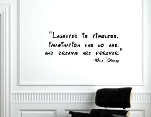 Laughter is timeless, imagination has no age, dreams are forever. Walt Disney – Vinyl wall decals quotes sayings words