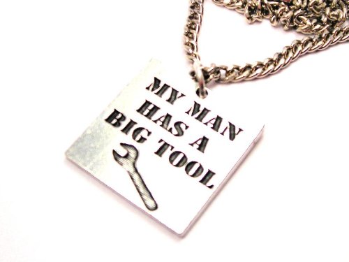 My Man Has a Big Tool Funny Gag Gift 18″ Fashion Necklace