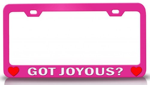 GOT JOYOUS? Female Girl Name Steel Metal License Plate Frame Pn # 16