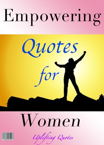 Quotes and Sayings : 700+ Empowering Quotes for Women (A 3 Book Boxset for Your eReader)
