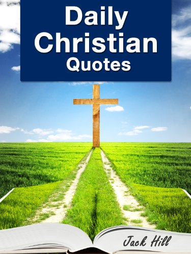 Daily Christian Quotes – Inspirational Bible Verses about God, Life, Family, Success and Happiness