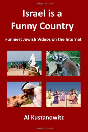 Israel is a Funny Country: Funniest Jewish Videos on the Internet (Volume 2)