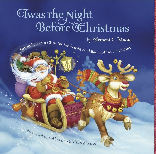Twas The Night Before Christmas: Edited By Santa Claus for the Benefit of Children of the 21st Century