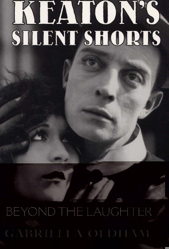 Keaton’s Silent Shorts: Beyond the Laughter