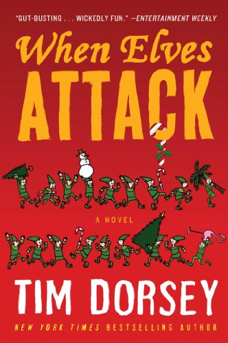 When Elves Attack: A Joyous Christmas Greeting from the Criminal Nutbars of the Sunshine State (Serge Storms)