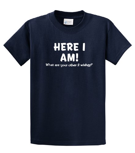 Funny T-Shirt Here I Am What Are Your Other Two Wishes-navy-large
