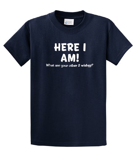 Funny T-Shirt Here I Am What Are Your Other Two Wishes-navy-xl