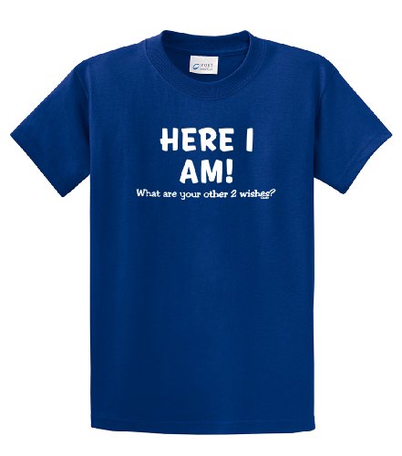 Funny T-Shirt Here I Am What Are Your Other Two Wishes-royal-xxl