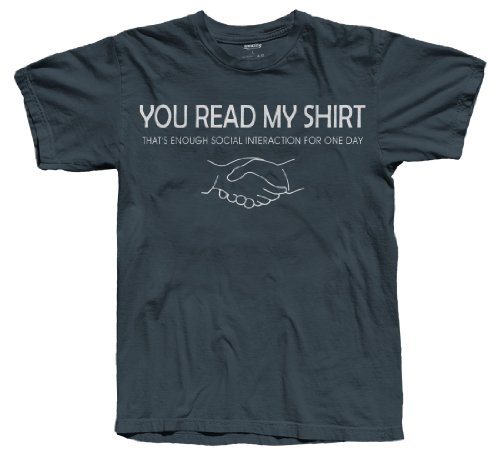 You Read My Shirt That’s Enough Social Interaction T-Shirt, Charcoal , Medium