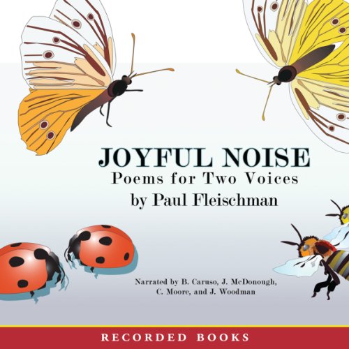 Joyful Noise: Poems for Two Voices Joyful Noise: Poems for Two Voices