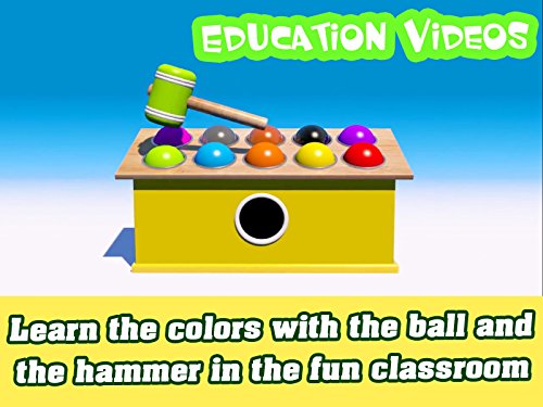 Learn the Colors with Ball and the hammer in the Fun Classroom