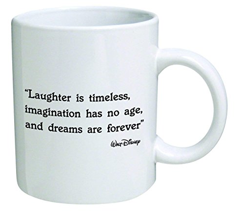 WuRen Funny Mug – Laughter is timeless, immagination has no age, and dreams are forever. Walt Disney – 11 OZ Coffee Mugs – Inspirational gifts and sarcasm – By TM