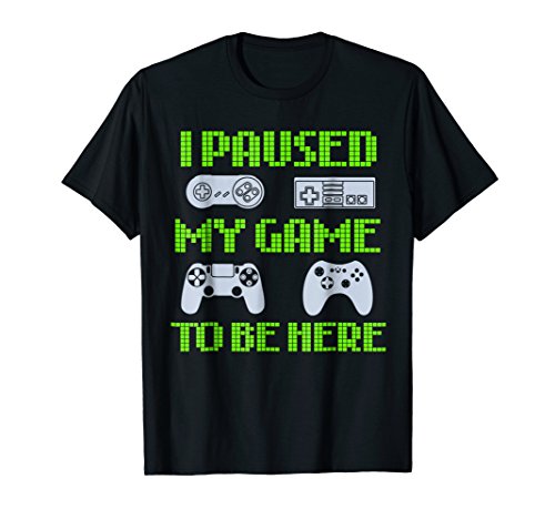 Mens I Paused My Game To Be Here Funny Video Gamer T-Shirt Medium Black