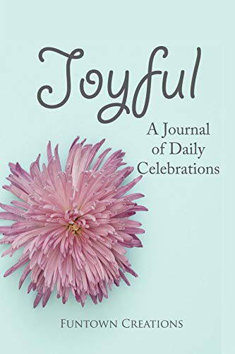JOYFUL: A Journal of Daily Celebrations, a 60 days activity book