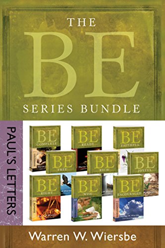 The BE Series Bundle: Paul’s Letters: Be Right, Be Wise, Be Encouraged, Be Free, Be Rich, Be Joyful, Be Complete, Be Ready, Be Faithful (The BE Series Commentary)