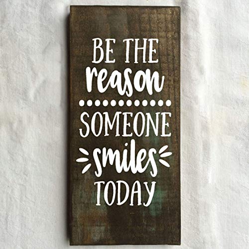 Be the Reason Someone Smiles Today Rustic Wooden Sign 12X6