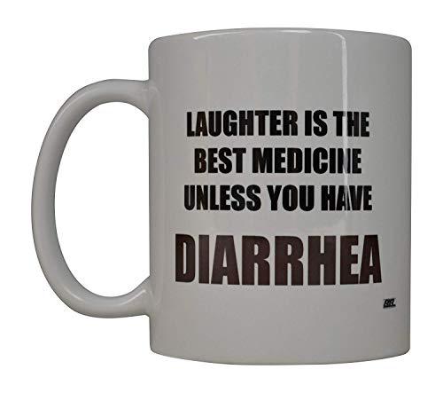 Rogue River Funny Coffee Mug Laughter IS Best Medicine Unless You Have Diarrhea Novelty Cup Great Gift Idea For Nurse Doctor CNA RN Psych Tech (Diarrhea)