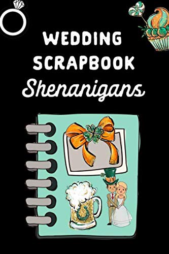 Wedding Scrapbook Shenanigans: Saint Patrick’s Day Gift: This is a blank, lined journal that makes a perfect Wedding Scrapbook gift for men or women. … pages, a convenient size to write things in. Wedding Scrapbook Shenanigans: Saint Patrick’s Day Gift: This is a blank, lined journal that makes a perfect Wedding Scrapbook gift for men or women. … pages, a convenient size to write things in.