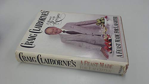 Craig Claiborne’s A Feast Made for Laughter Craig Claiborne’s A Feast Made for Laughter