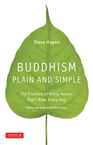 Buddhism Plain and Simple: The Practice of Being Aware Right Now, Every Day