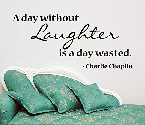 Wall Decal Sticker Art Mural Home Decor Quote A Day Without Laughter is A Day Wasted Charlie Chaplin for Living Room Bedroom