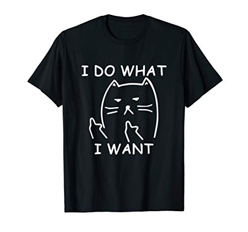 funny cat shirt : I do what I want with my cat shirt T-Shirt