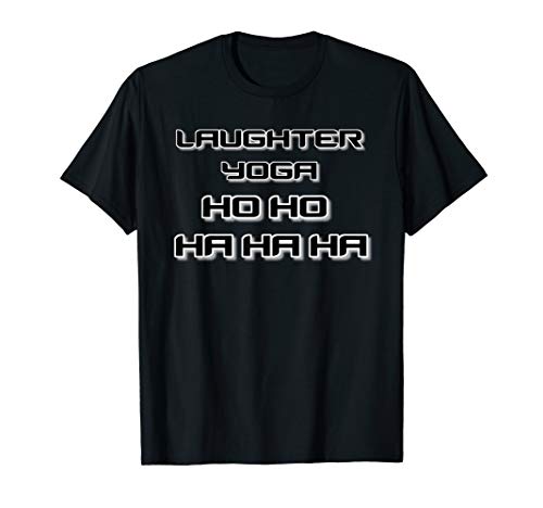 Laughter Yoga Ho Ho Ha Ha Ha Tshirt Students Teachers
