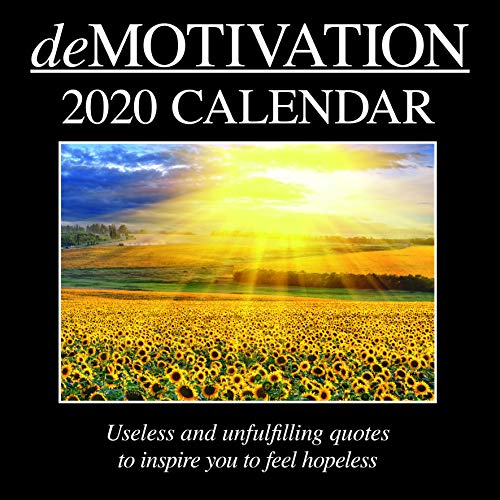 2020 Wall Calendar – Demotivation Calendar, 12 x 12 Inch Monthly View, 16-Month, Funny Quotes Theme, Includes 180 Reminder Stickers 2020 Wall Calendar – Demotivation Calendar, 12 x 12 Inch Monthly View, 16-Month, Funny Quotes Theme, Includes 180 Reminder Stickers