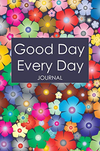Good Day Every Day Journal: Only 3 Minutes a Day to Find Happiness Gratitude Journal with Inspirational Celebrity Quotes