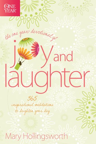 The One Year Devotional of Joy and Laughter: 365 Inspirational Meditations to Brighten Your Day
