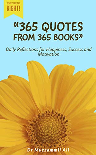 365 Quotes from 365 Books: Daily Reflections for Happiness, Success and Motivation
