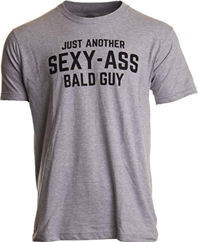 Just Another Sexy Bald Guy | Funny Dad Husband Grandpa Joke Men Humor T-Shirt-(Adult,XL) Sport Grey