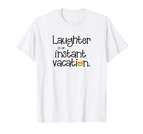 “Laughter is an Instant Vacation” – Happy Yoga T-shirt